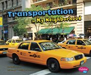 Transportation in My Neighborhood : My Neighborhood cover image cdn