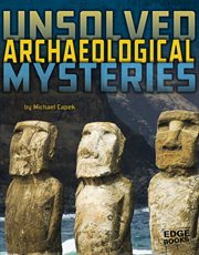 Unsolved Archaeological Mysteries : Unsolved Mystery Files cover image cdn