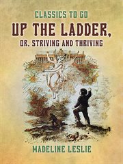 Up the Ladder, or, Striving and Thriving cover image cdn