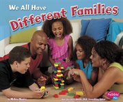 We All Have Different Families : Celebrating Differences cover image cdn