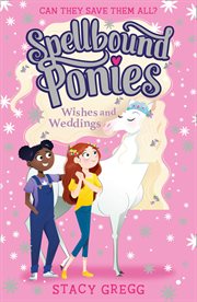 Weddings and Wishes : Spellbound Ponies cover image cdn