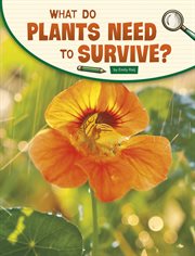 What Do Plants Need to Survive? : Science Inquiry cover image cdn