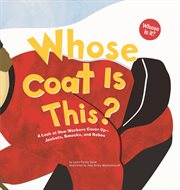 Whose Coat Is This? : A Look at How Workers Cover Up - Jackets, Smocks, and Robes cover image cdn