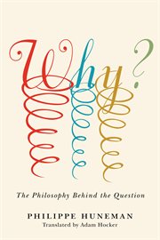 Why? : The Philosophy Behind the Question cover image cdn