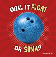 Will It Float or Sink? : Properties of Materials cover image cdn