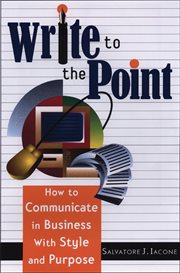 Write to the Point : How to Communicate in Business With Style and Purpose cover image cdn
