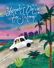 Yenebi's Drive to School cover image cdn