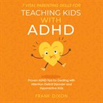 7 Vital Parenting Skills for Teaching Kids With ADHD cover image cdn