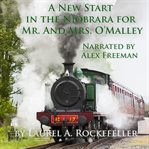 A New Start in the Niobrara for Mr. and Mrs. O'Malley cover image cdn