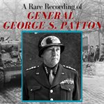 A Rare Recording of General George S. Patton cover image cdn