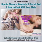 An Audio Bundle: How to Please a Woman In and Out Of Bed & How to Cook With Your Mate : How to Please a Woman In and Out Of Bed & How to Cook With Your Mate cover image cdn