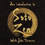 An Introduction to Buddhism, Zen and the Soto Tradition With John Danvers cover image cdn