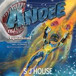 Andee the Aquanaut cover image cdn