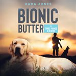 Bionic Butter : K-9 Heroes cover image cdn