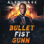 Bullet Fist Gunn cover image cdn