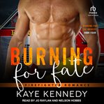 Burning for Fate : A Firefighter Romance cover image cdn