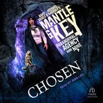 Chosen Mantle : Mantle and Key Paranormal Agency cover image cdn