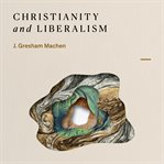 Christianity and Liberalism cover image cdn