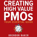 Creating High Value PMOs cover image cdn