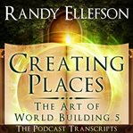Creating Places: The Podcast Transcripts : The Podcast Transcripts cover image cdn