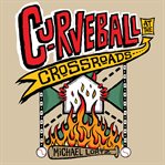 Curveball at the Crossroads cover image cdn