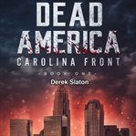 Dead America: Carolina Front Book 1 : Carolina Front Book 1 cover image cdn