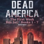 Dead America: The First Week Box Set : The First Week Box Set cover image cdn