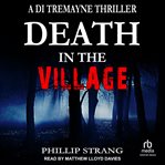 Death in the Village : DI Tremayne Thriller cover image cdn