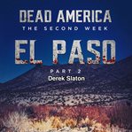 El Paso Pt. 2 : Dead America: The Second Week cover image cdn