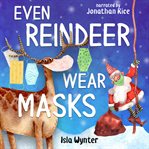 Even Reindeer Wear Masks cover image cdn