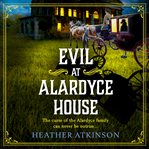 Evil at Alardyce House cover image cdn