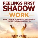 Feelings First Shadow Work cover image cdn
