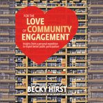 For the Love of Community Engagement cover image cdn