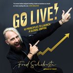 Go Live! 10 Principles to Launch a Global Empire cover image cdn