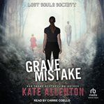 Grave Mistake : Lost Souls Society cover image cdn