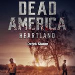 Heartland : Dead America: The First Week cover image cdn