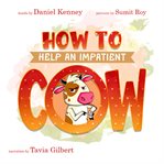 How to Help an Impatient Cow cover image cdn
