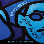 How We Mortals Blame the Gods cover image cdn