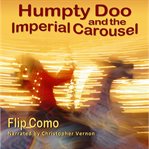 Humpty Doo and the Imperial Carousel cover image cdn