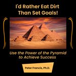 I'd Rather Eat Dirt Than Set Goals! cover image cdn
