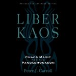 Liber Kaos : chaos magic for the pandaemonaeon cover image cdn