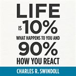 Life Is 10% What Happens to You and 90% How You React cover image cdn