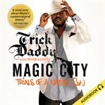 Magic City: Trials of a Native Son : Trials of a Native Son cover image cdn