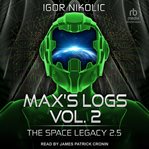 Max's Logs, Volume 2. Vol. 2 cover image cdn