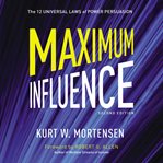 Maximum Influence : the 12 universal laws of power persuasion cover image cdn