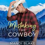 Mistaking the Cowboy : Blackwater Ranch. Book Three cover image cdn