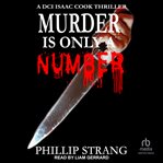 Murder Is Only a Number : DCI Cook Thriller cover image cdn