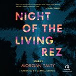 Night of the Living Rez : stories cover image cdn