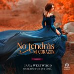 No tendrás mi corazón (You Won't Have My Heart) : Las Wharton cover image cdn