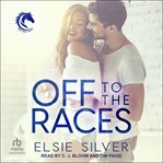 Off to the Races : A Small Town Enemies to Lovers Romance cover image cdn